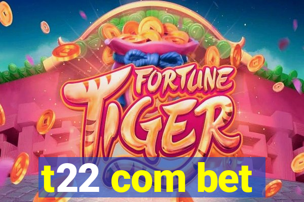 t22 com bet